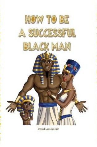 Cover of How to Be a Successful Black Man