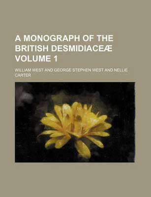 Book cover for A Monograph of the British Desmidiaceae Volume 1