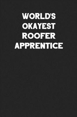 Book cover for World's Okayest Roofer Apprentice