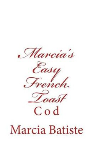 Cover of Marcia's Easy French Toast