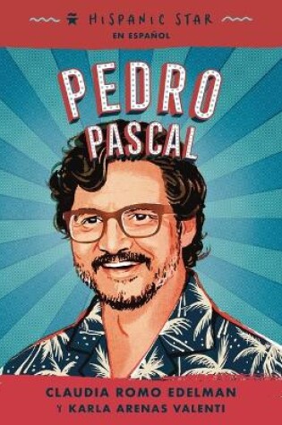 Cover of Hispanic Star En Español: Pedro Pascal