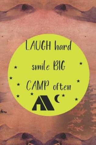 Cover of Laugh Hard Smile Big Camp Often