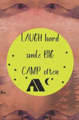 Book cover for Laugh Hard Smile Big Camp Often