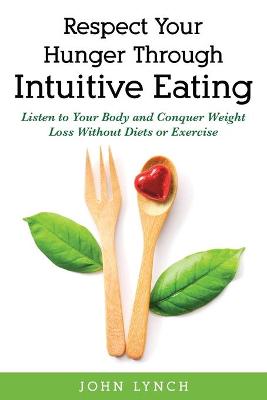 Book cover for Respect Your Hunger Through Intuitive Eating