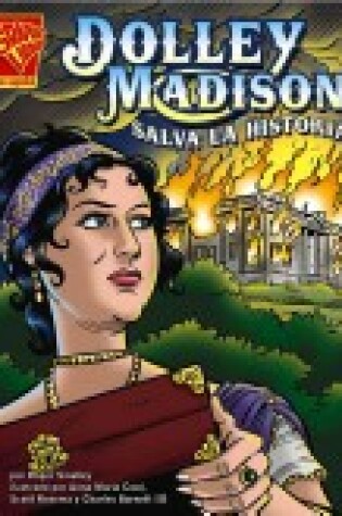 Cover of Dolley Madison Salva La Historia