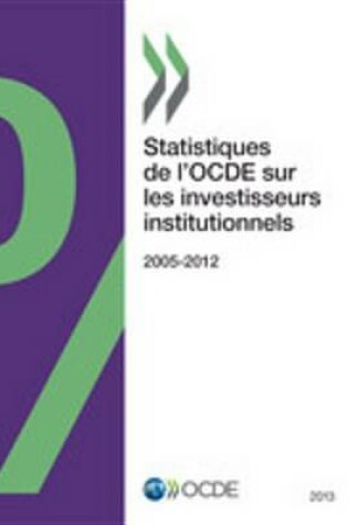 Cover of Statistiques de L'Ocde Sur Les Investisseurs Institutionnels 2013