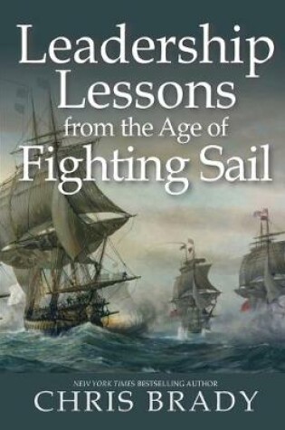Cover of Leadership Lessons from the Age of Fighting Sail
