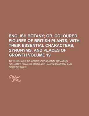 Book cover for English Botany Volume 19; To Which Will Be Added, Occasional Remarks