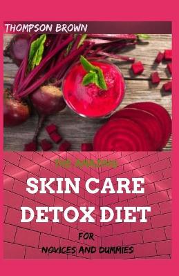 Book cover for The Amazing Skin Care Detox Diet