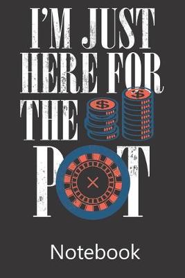 Book cover for I'm Just Here For The Pot