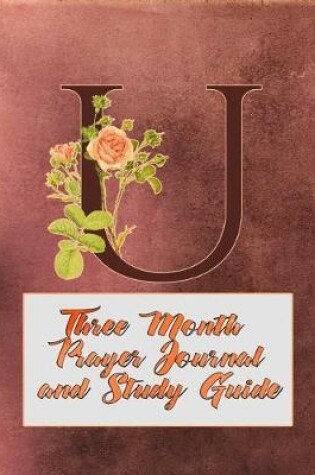 Cover of U Three Month Prayer Journal and Study Guide