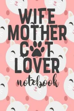 Cover of Wife Mother Cat Mom - Notebook