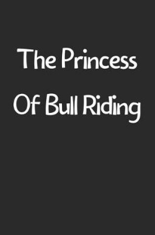 Cover of The Princess Of Bull Riding