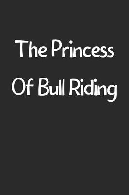 Book cover for The Princess Of Bull Riding