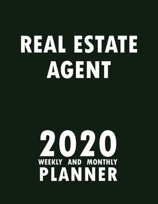 Book cover for Real Estate Agent 2020 Weekly and Monthly Planner