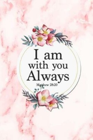 Cover of I Am With You Always - Matthew 28