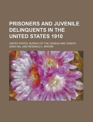 Book cover for Prisoners and Juvenile Delinquents in the United States 1910