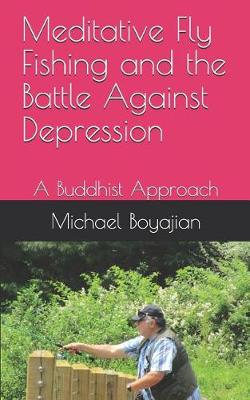 Book cover for Meditative Fly Fishing and the Battle Against Depression