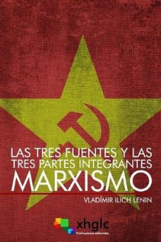 Cover of Las tres fuentes y las tres partes integrantes del Marxismo