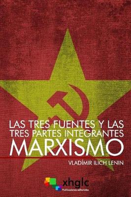 Book cover for Las tres fuentes y las tres partes integrantes del Marxismo