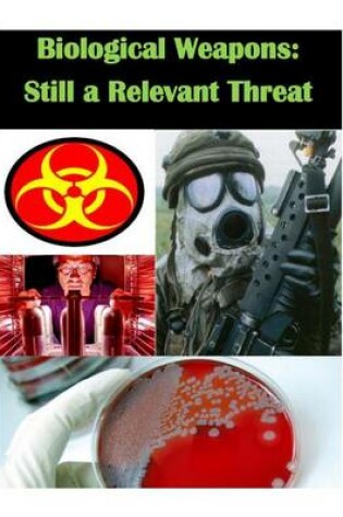 Cover of Biological Weapons - Still a Relevant Threat