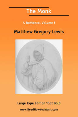 Book cover for The Monk a Romance, Volume I (Large Print)