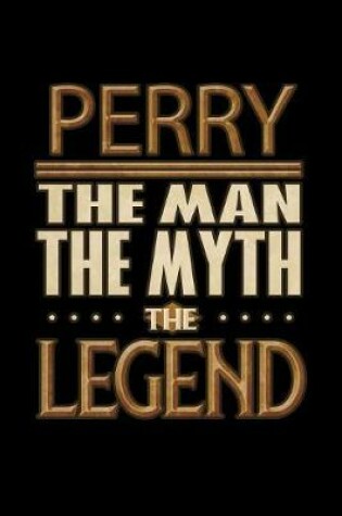 Cover of Perry The Man The Myth The Legend