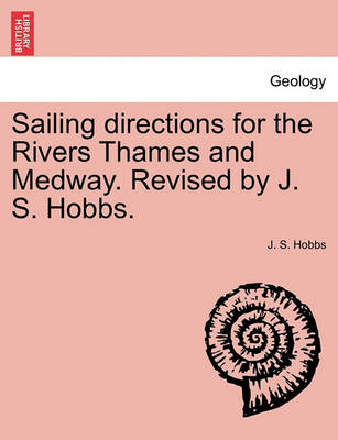 Book cover for Sailing Directions for the Rivers Thames and Medway. Revised by J. S. Hobbs.