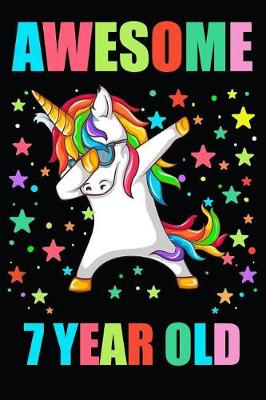 Book cover for Awesome 7 Year Old Party Dabbing Unicorn