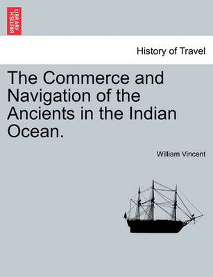 Book cover for The Commerce and Navigation of the Ancients in the Indian Ocean. Vol. I.