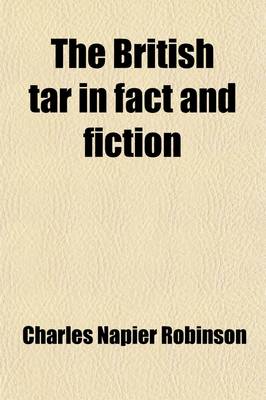 Book cover for The British Tar in Fact and Fiction; The Poetry Pathos, and Humour of the Sailor's Life