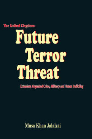 Cover of The United Kingdom: Future Terror Threat