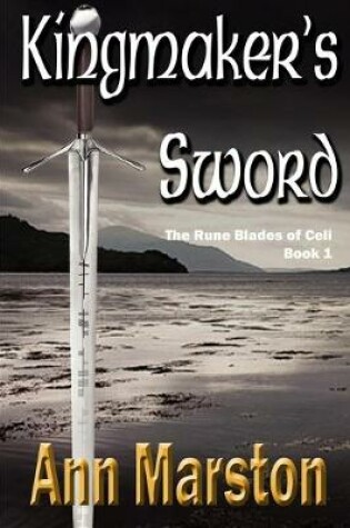 Cover of Kingmaker's Sword, Book 1, The Runeblades of Celi