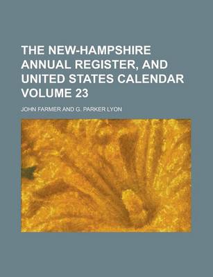 Book cover for The New-Hampshire Annual Register, and United States Calendar Volume 23