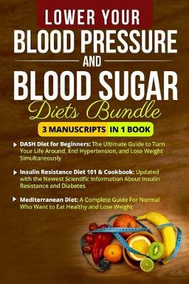 Book cover for Lower Your Blood Pressure and Blood Sugar Diets Bundle - 3 Manuscripts in 1 Book