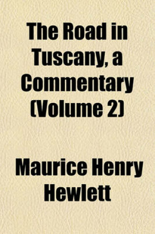 Cover of The Road in Tuscany, a Commentary (Volume 2)