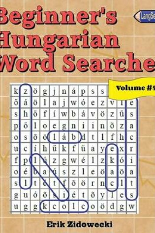 Cover of Beginner's Hungarian Word Searches - Volume 5