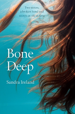 Bone Deep by Sandra Ireland