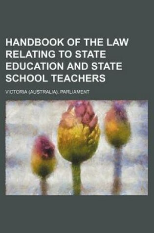 Cover of Handbook of the Law Relating to State Education and State School Teachers