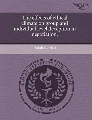 Book cover for The Effects of Ethical Climate on Group and Individual Level Deception in Negotiation