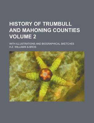 Book cover for History of Trumbull and Mahoning Counties (Volume 2)