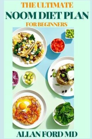 Cover of The Ultimate Noom Diet Plan for Beginners