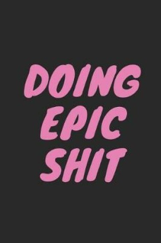 Cover of Doing Epic Shit