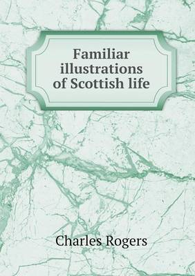 Book cover for Familiar illustrations of Scottish life