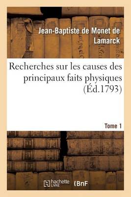 Book cover for Recherches Sur Les Causes Des Principaux Faits Physiques. Tome 1