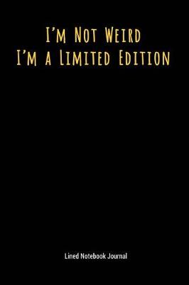Book cover for I'm Not Weird I'm a Limited Edition