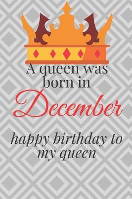 Book cover for happy birthday to my queen born in december