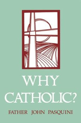 Cover of Why Catholic?