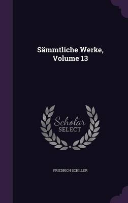 Book cover for Sammtliche Werke, Volume 13