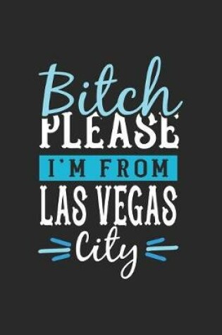 Cover of Bitch Please I'm From Las Vegas City